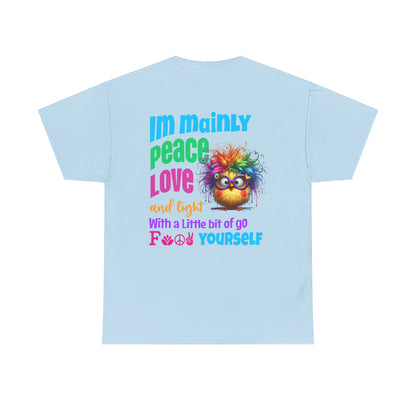 Im Mainly peace love & light -T‑Shirt
