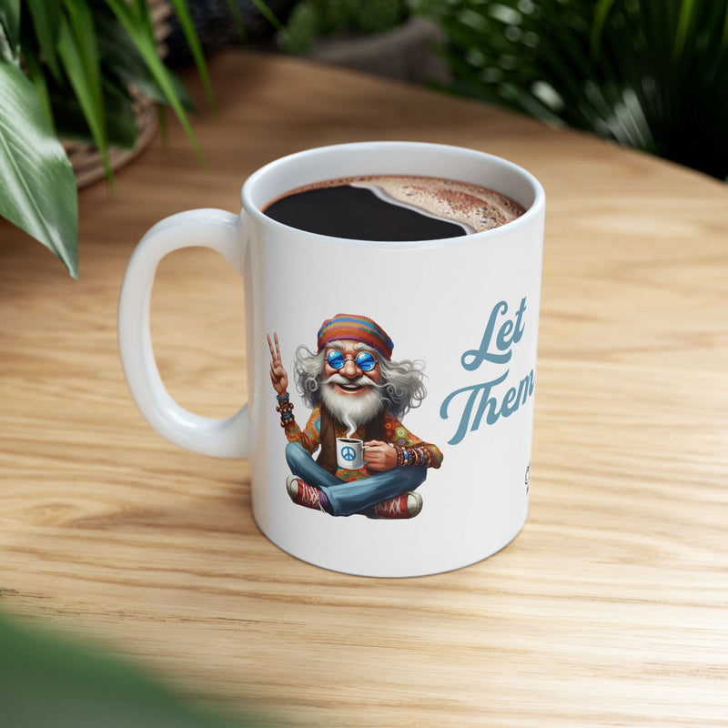 Let Them Wise Hippie Man – Empowering Ceramic Mug (11oz & 15oz)