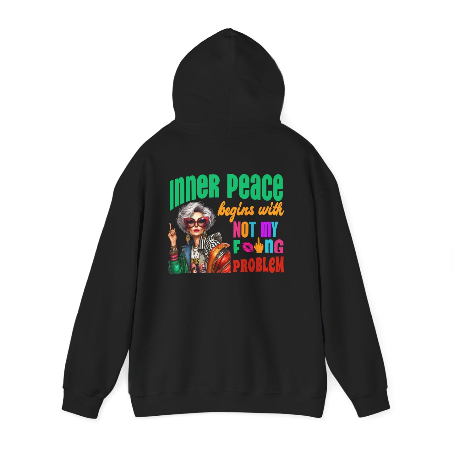 Inner Peace Begins With… Not My F*cking Problem – Bold Empowerment Hoodie