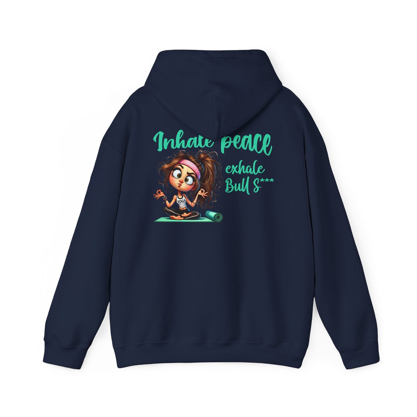 Inhale Peace, Exhale Bullsh*t – Funny Yoga Meltdown Hoodie