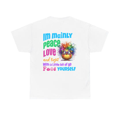 Im Mainly peace love & light -T‑Shirt