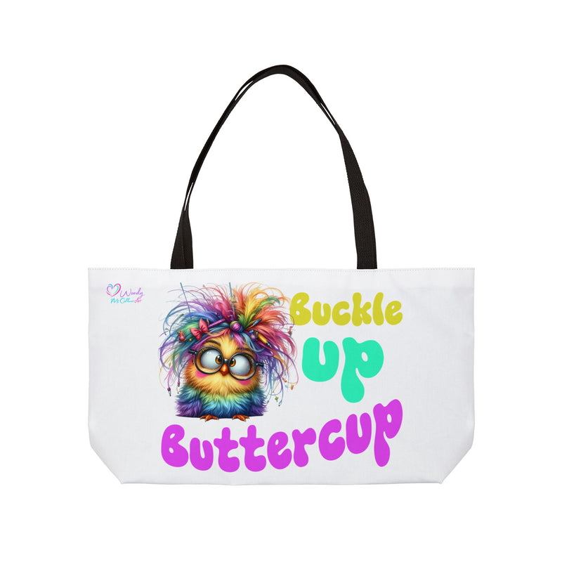 Weekender Tote Bag — "Buckle Up Buttercup" Colourful Rainbow Chick Travel Tote