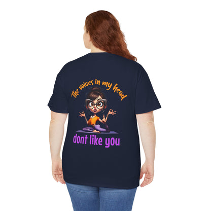 The Voices in My Head Don’t Like You – Funny Meditation Yoga Girl T-Shirt