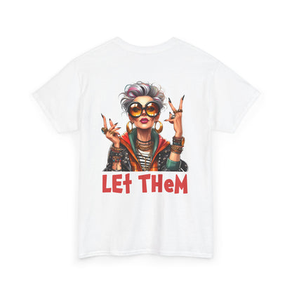 Let Them – Bold Attitude Woman in Her Prime Empowerment T-Shirt