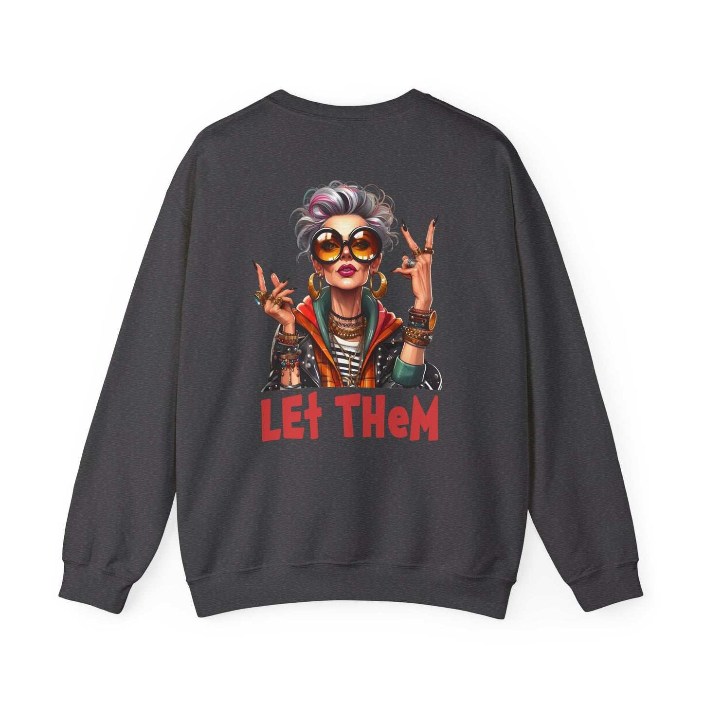 Let Them – Bold Attitude Woman in Her Prime Empowerment Sweatshirt