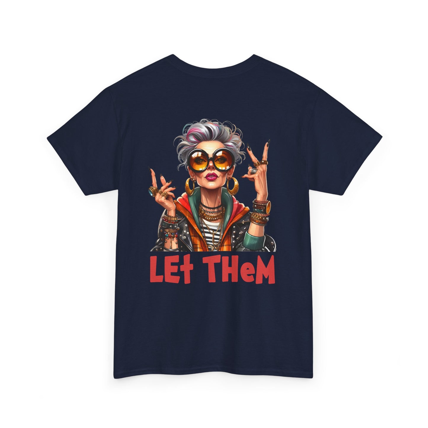 Let Them – Bold Attitude Woman in Her Prime Empowerment T-Shirt