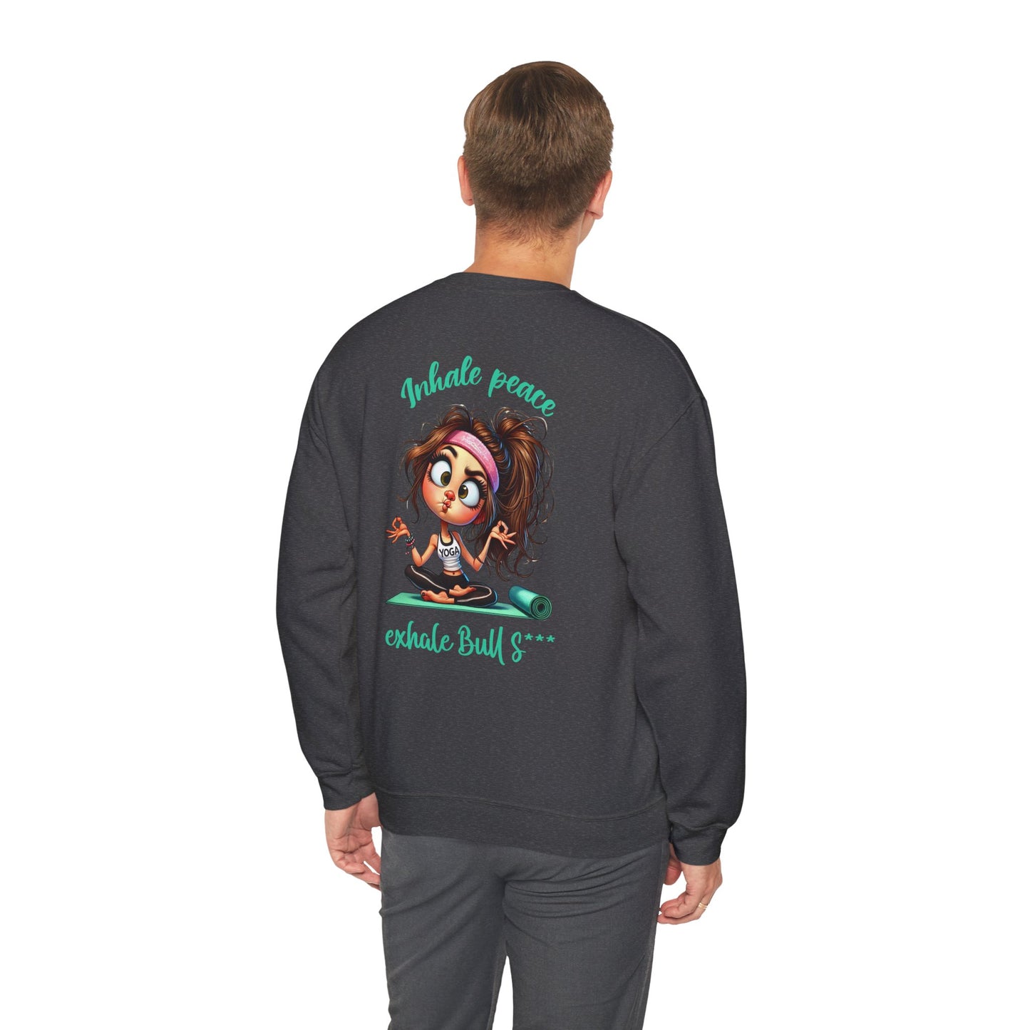 Inhale Peace, Exhale Bullsh*t – Funny Yoga Girl Meltdown Sweatshirt