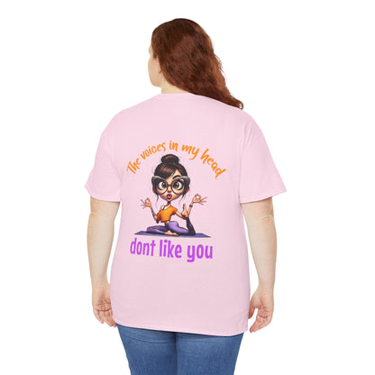 The Voices in My Head Don’t Like You – Funny Meditation Yoga Girl T-Shirt