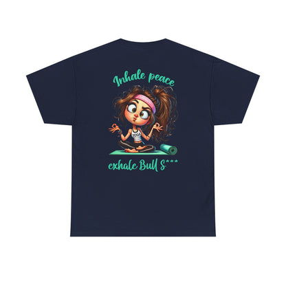 Inhale Peace, Exhale Bullsh*t – Funny Yoga Meltdown T-Shirt