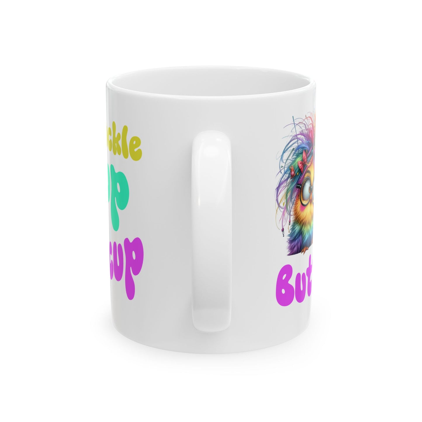 Ceramic Mug — "Buckle Up Buttercup" Rainbow Chick Funny Coffee Cup (11oz/15oz)
