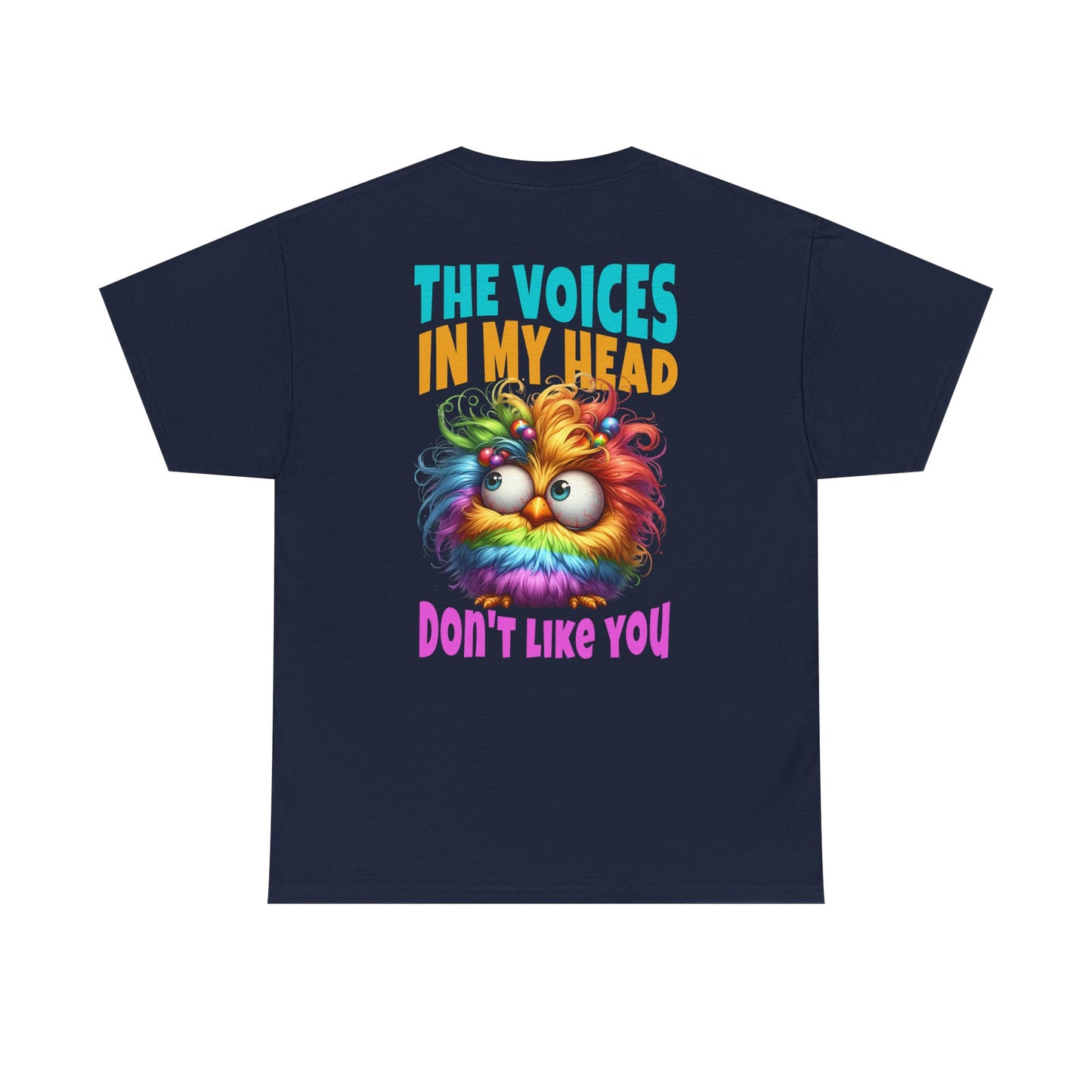 The Voices in My Head Don’t Like You – Funny Rainbow Chick T-Shirt