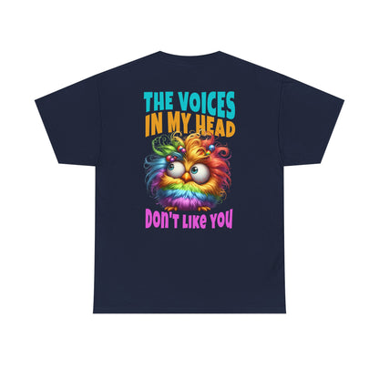 The Voices in My Head Don’t Like You – Funny Rainbow Chick T-Shirt