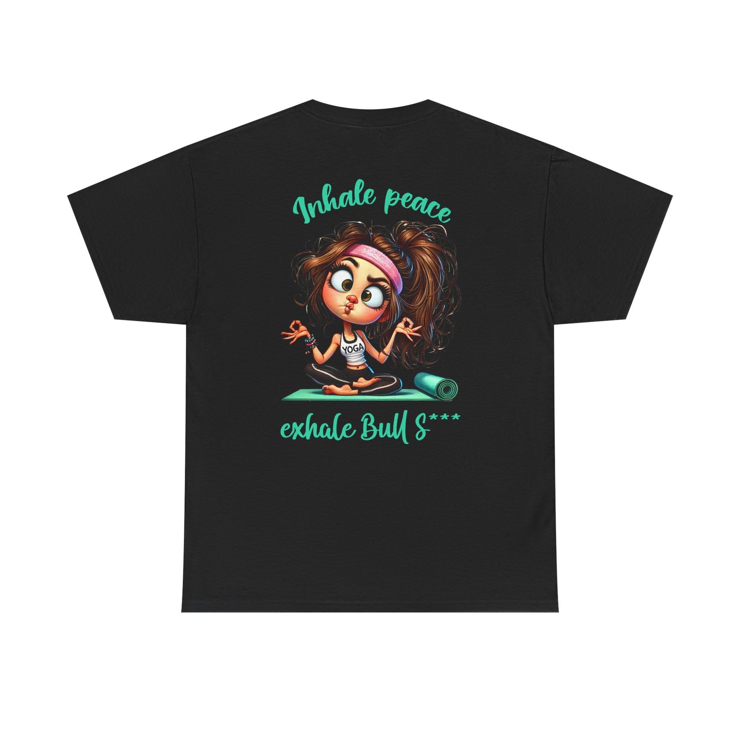 Inhale Peace, Exhale Bullsh*t – Funny Yoga Meltdown T-Shirt