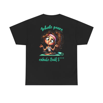 Inhale Peace, Exhale Bullsh*t – Funny Yoga Meltdown T-Shirt