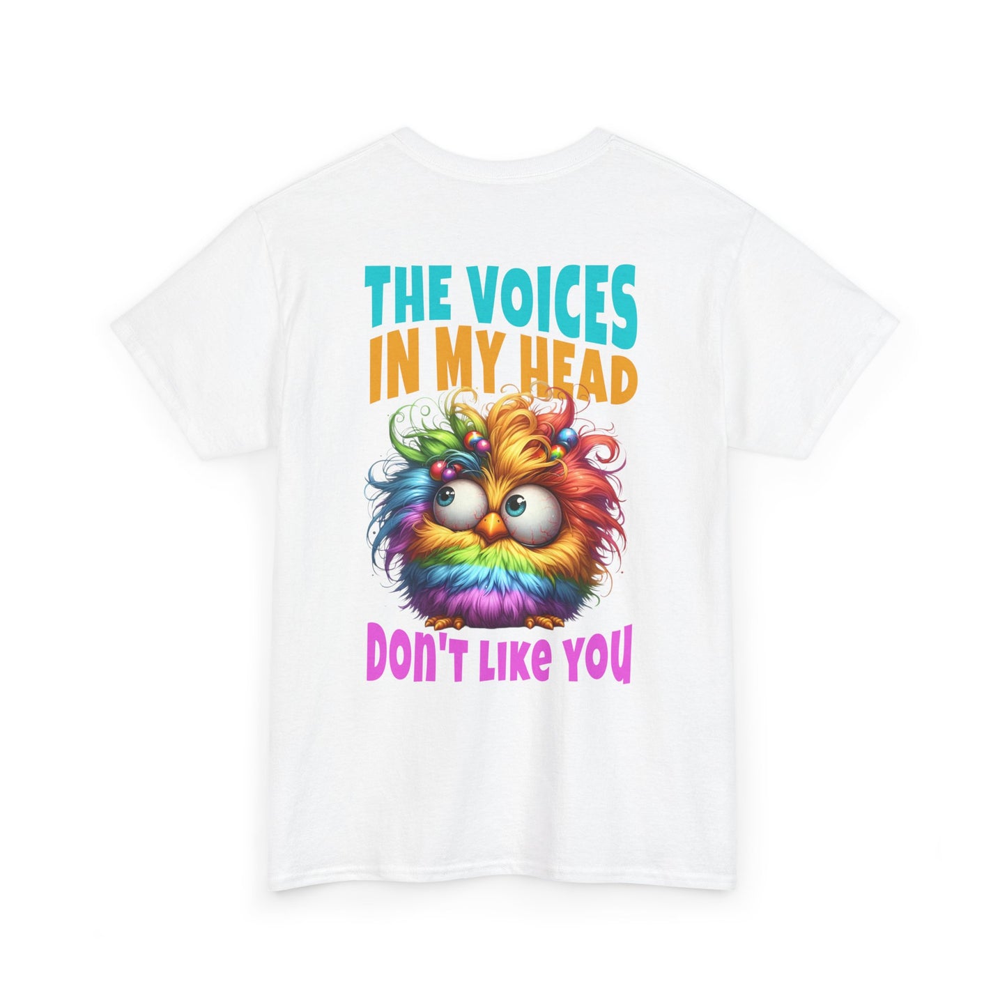 The Voices in My Head Don’t Like You – Funny Rainbow Chick T-Shirt