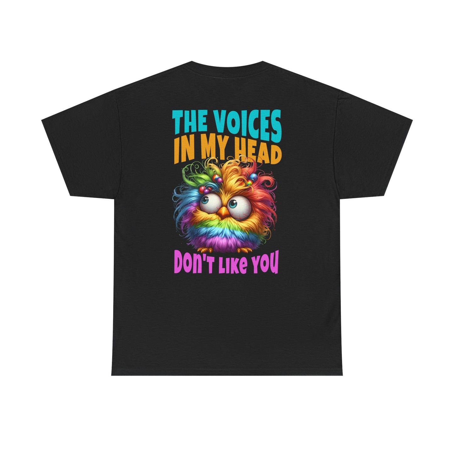 The Voices in My Head Don’t Like You – Funny Rainbow Chick T-Shirt