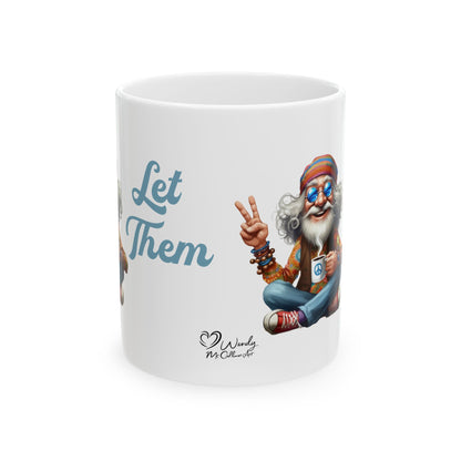 Let Them Wise Hippie Man – Empowering Ceramic Mug (11oz & 15oz)